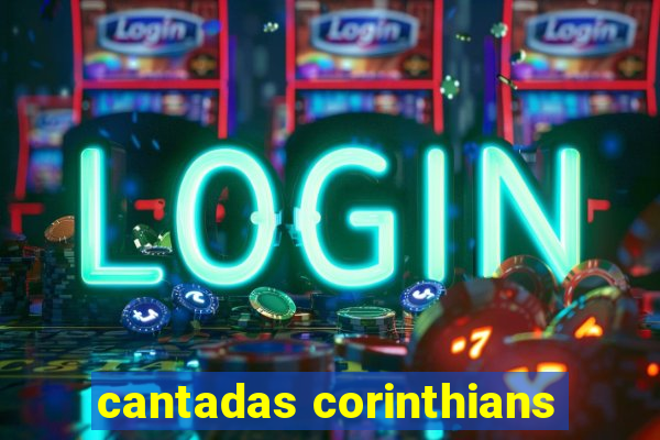 cantadas corinthians